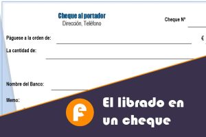 ¿Quién es el librado en un cheque?