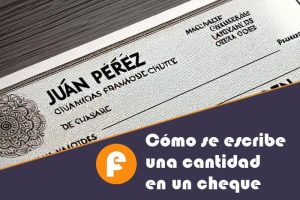 Cómo se escribe una cantidad en letra para un cheque (número)