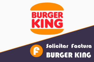 Cómo solicitar la factura en Burger King España: proceso y descargarla con Alsea
